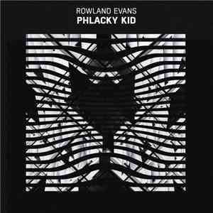 Rowland Evans  - Phlacky Kid mp3 album