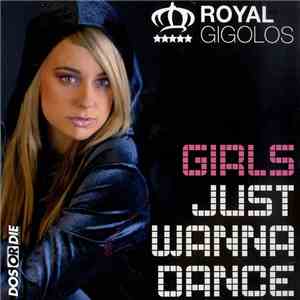Royal Gigolos - Girls Just Wanna Dance mp3 album