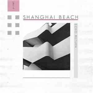 Shanghai Beach - Echo Return mp3 album