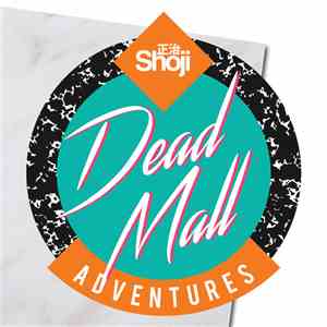 Shoji正治 - Dead Mall Adventures mp3 album
