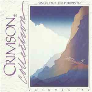 Singh Kaur · Kim Robertson - Crimson Collection Volumes 1 & 2 mp3 album