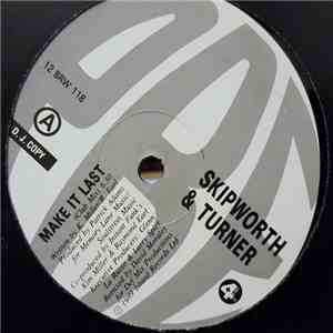 Skipworth & Turner - Make It Last (Dance Version) mp3 album