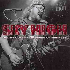 Sky High  - On The Cover - 25 Years Of Madness mp3 album