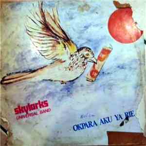 Skylarks International Band - Okpara Aku Ya Rie mp3 album