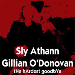 Sly Athann & Gillian O'Donovan - The Hardest Goodbye mp3 album