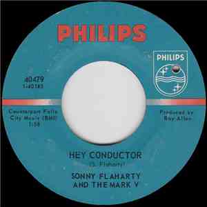 Sonny Flaharty And The Mark V - Hey Conductor / You Bring These Tears To Me mp3 album