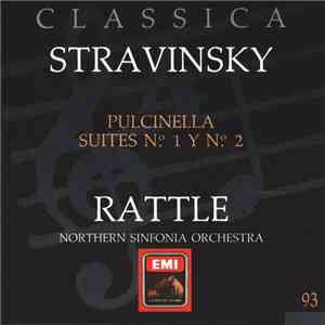 Stravinsky : Rattle, Northern Sinfonia Orchestra - Pulcinella / Suites Nos. 1 & 2 mp3 album