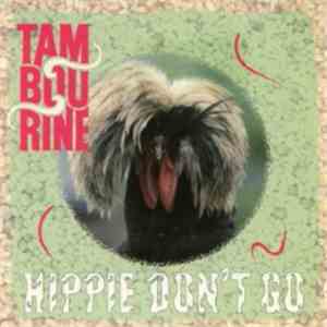 Tambourine - Hippie Don't Go mp3 album