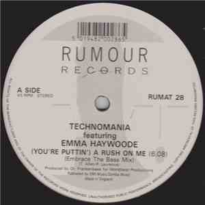 Technomania - (You're Puttin') A Rush On Me (Embrace The Bass Mix) mp3 album