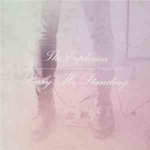 The Explosion - Bury Me Standing mp3 album