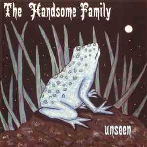 The Handsome Family - Unseen mp3 album
