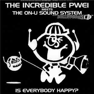 The Incredible PWEI Meets The On-U Sound System - (The Mile High And No Half Measures Mixes Of) Bulletproof! (Is Everybody Happy?) mp3 album