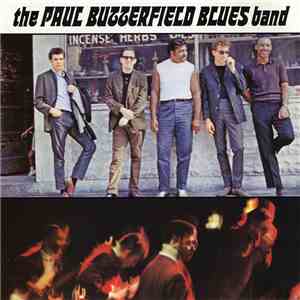 The Paul Butterfield Blues Band - The Paul Butterfield Blues Band mp3 album