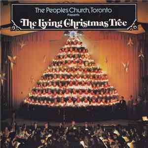 The Peoples Church, Toronto - The Living Christmas Tree mp3 album