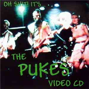 The Pukes  - Oh Shit! It's The Pukes Video CD mp3 album