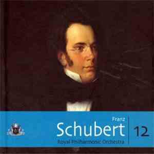 The Royal Philharmonic Orchestra, Franz Schubert - Franz Schubert mp3 album