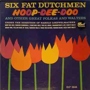 The Six Fat Dutchmen - Hoop-Dee-Doo: And Other Great Polkas And Waltzes mp3 album