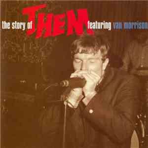 Them Featuring Van Morrison - The Story Of Them Featuring Van Morrison (The Decca Anthology 1964-1966) mp3 album