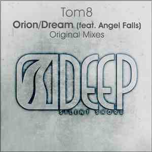 Tom8 Feat. Angel Falls  - Orion / Dream mp3 album