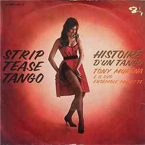 Tony Murena E Il Suo "Ensemble Musette" - Strip Tease Tango / Historie D'Un Tango mp3 album