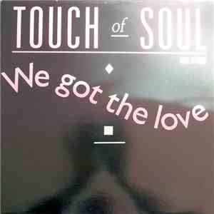 Touch Of Soul - We Got The Love mp3 album