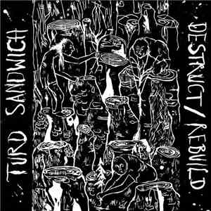 Turd Sandwich - Destruct/Rebuild mp3 album