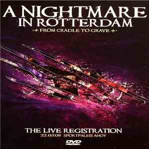 Various - A Nightmare In Rotterdam + From Cradle To Grave + The Live Registration mp3 album