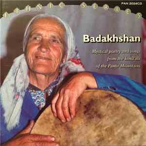 Various - Badakhshan ∙ Mystical Poetry And Songs From The Ismā'iīlīs Of The Pamir Mountains mp3 album