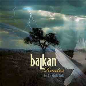 Various - Balkan Routes Vol. 01: Nikola Tesla mp3 album