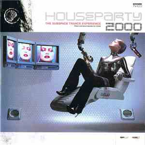 Various - Houseparty 2000 - The Subspace Trance Experience mp3 album