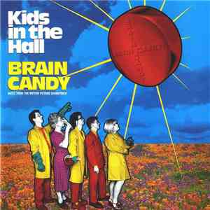 Various - Kids In The Hall - Brain Candy (Music From The Motion Picture Soundtrack) mp3 album