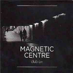 Various - Magnetic Centre Club A+ mp3 album