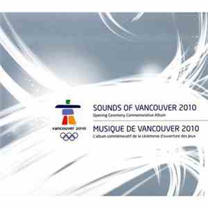 Various - Sounds of Vancouver 2010 opening Ceremony Commemorative Album mp3 album