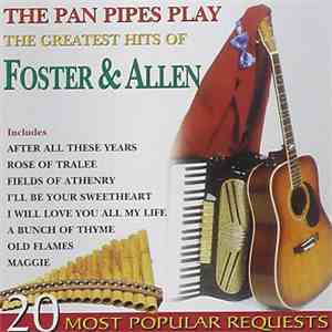 Various - The Pan Pipes Play The Greatest Hits Of Foster & Allen mp3 album
