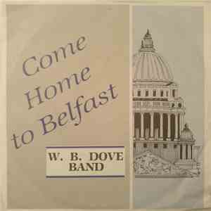 W. B. Dove Band - Come Home To Belfast mp3 album