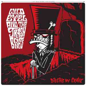 Wild Evel And The Trashbones - Digging My Grave mp3 album