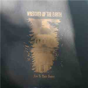 Wretched Of The Earth - Fire To Their Houses mp3 album