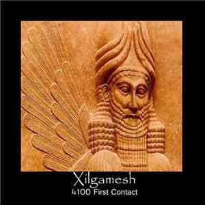 Xilgamesh - 4100 First Contact mp3 album