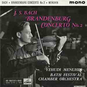 Yehudi Menuhin, Johann Sebastian Bach - Brandenburg Concerto No. 2 In F Major BWV 1047 mp3 album