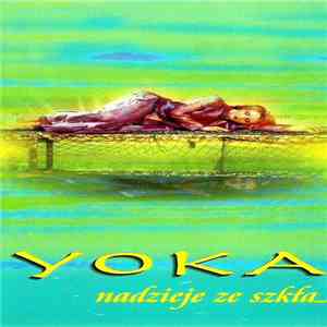 Yoka  - Nadzieje Ze Szkła ... mp3 album