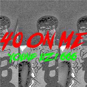 Young Uzi  - 40 ON ME (BALLIN LIKE RO$$ RICK) mp3 album