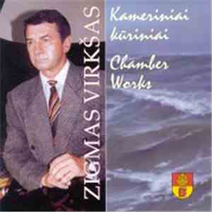 Zigmas Virkšas - Kameriniai Kūriniai / Chamber Works mp3 album