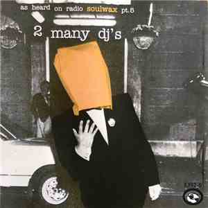 2 Many DJ's - As Heard On Radio Soulwax Pt. 5 mp3 album