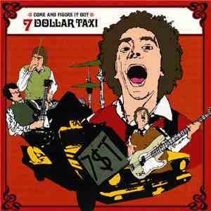 7 Dollar Taxi - Come And Figure It Out mp3 album