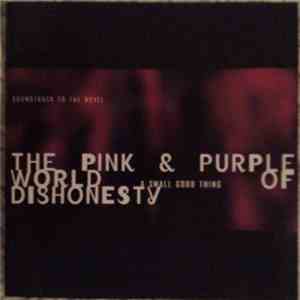 A Small Good Thing - The Pink & Purple World Of Dishonesty mp3 album