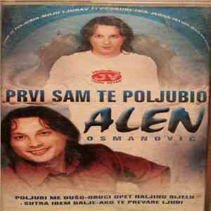Alen Osmanović - Prvi Sam Te Poljubio mp3 album