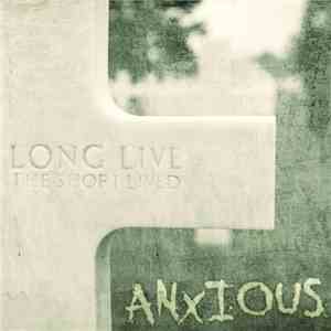 Anxious  - Long Live The Short Lived mp3 album