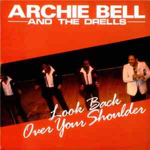 Archie Bell & The Drells - Look Back Over Your Shoulder mp3 album