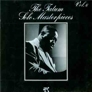 Art Tatum - The Tatum Solo Masterpieces, Vol. 8 mp3 album