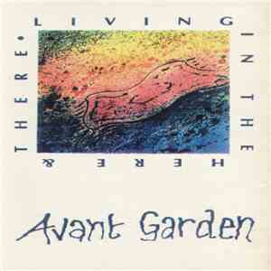 Avant Garden  - Living In The Here & There mp3 album